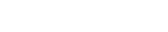 Des missions adaptées aux besoins des collectivités